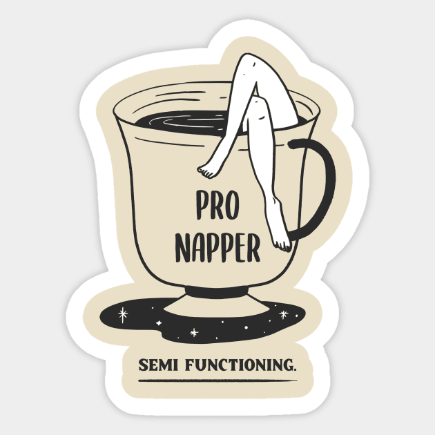 Pro Napper.. Semi Functionnig Coffee Sticker by UrbanPrintCollective